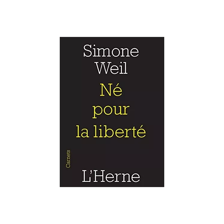 Simone Weil - NE POUR LA LIBERTE