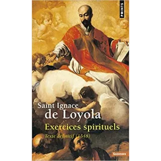 Ignace de Loyola - Exercices spirituels