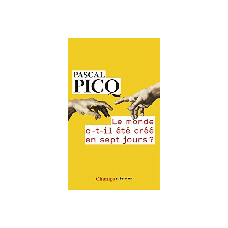 Pascal Picq - Le monde a-t-il été créé en sept jours ?