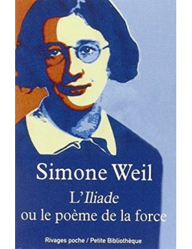 Simone Weil - L'Iliade ou...