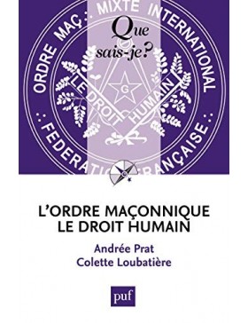 Andrée Prat, Colette Loubatière - L’ordre maçonnique le Droit Humain