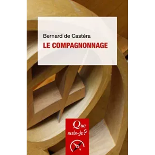 Bernard De Castéra - LE COMPAGNONNAGE