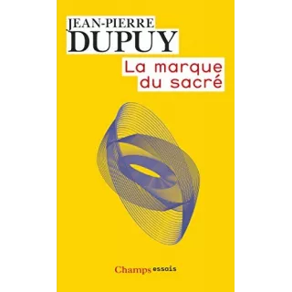 Jean Pierre Dupuy - La Marque du sacré