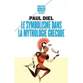 Paul Diel  - Le symbolisme dans la mythologie grecque