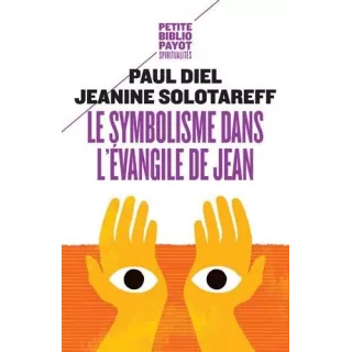 Paul Diel, Jeanine Solotareff - Le Symbolisme dans l'évangile de Jean