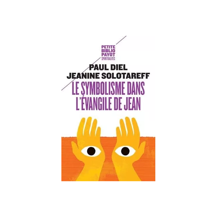 Paul Diel, Jeanine Solotareff - Le Symbolisme dans l'évangile de Jean