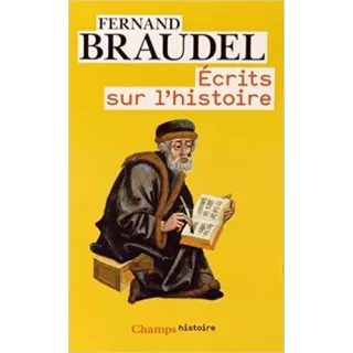 Fernand Braudel - Ecrits sur l'histoire 1