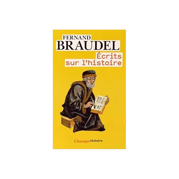 Fernand Braudel - Ecrits sur l'histoire 1