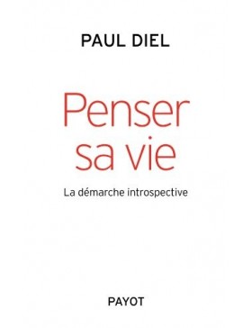 Paul Diel  - Penser sa vie....