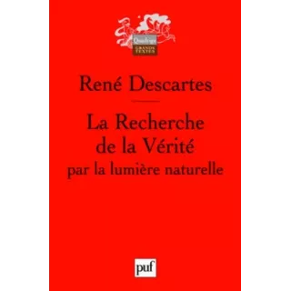 René Descartes - La recherche de la vérité par la lumière naturelle