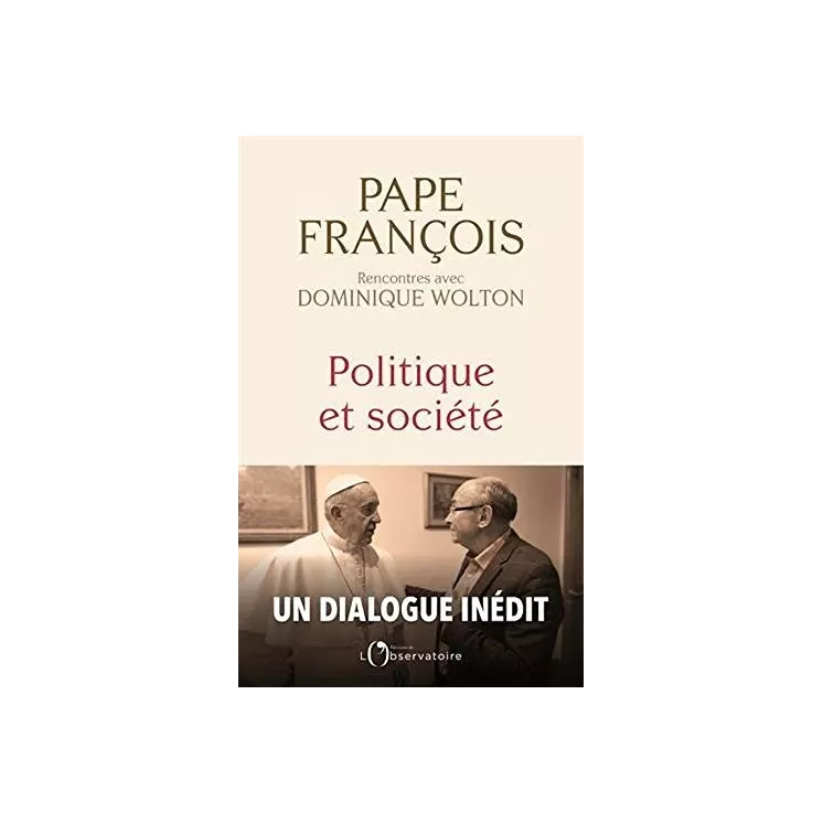 Pape François, Dominique Wolton - Politique et société