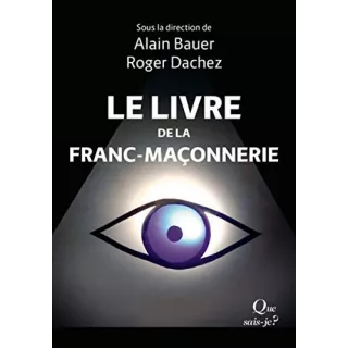 Roger Dachez, Alain Bauer - LE LIVRE DE LA FRANC-MACONNERIE 1