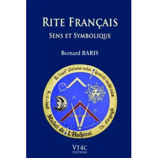 Bernard Baris - Rite français. Sens et symbolique