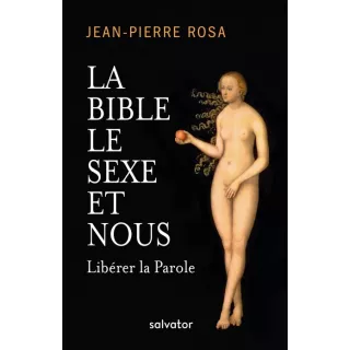 Jean Pierre Rosa - LA BIBLE LE SEXE ET NOUS