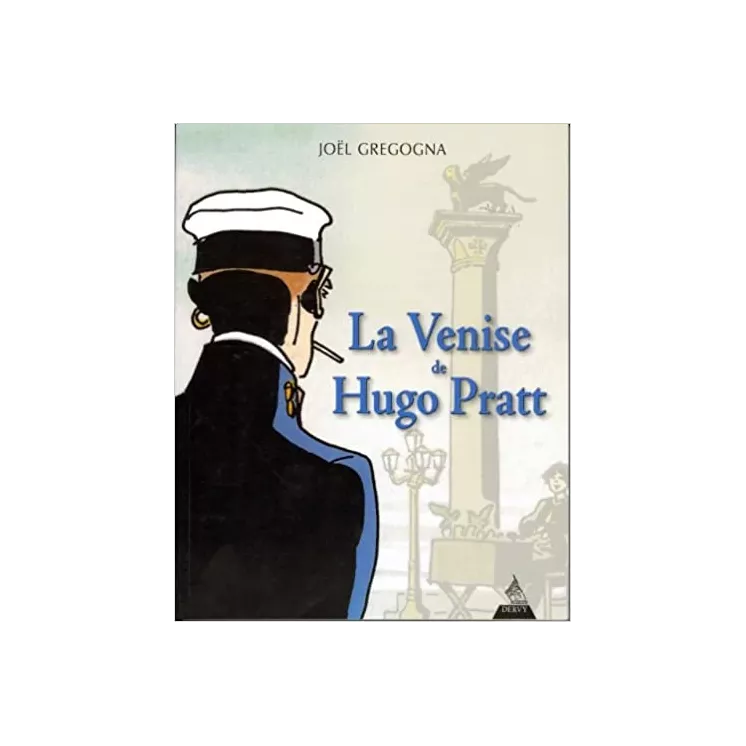 Joël Gregogna - La Venise d'Hugo Pratt