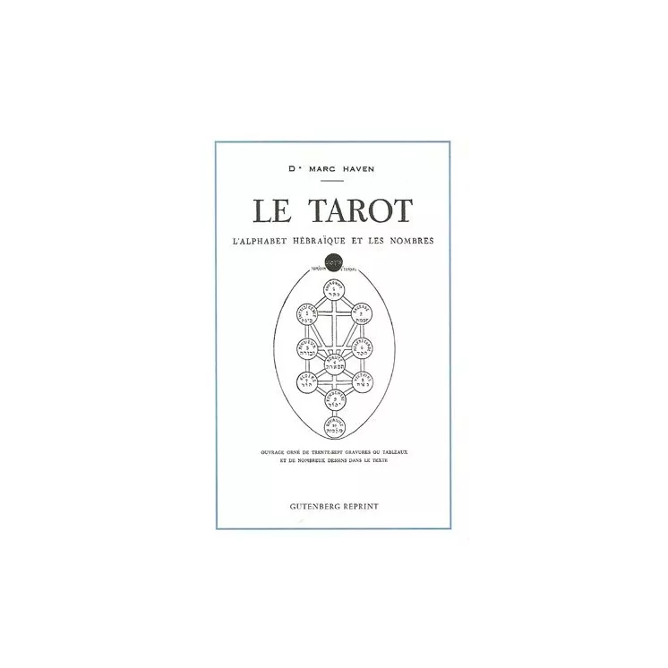 Marc HAVEN  - Le tarot l'alphabet hébraïque et les nombres