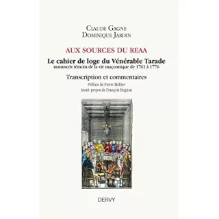 Claude Gagne, Dominique Jardin - Aux sources du REAA, cahier de loge du Vénérable Tarade