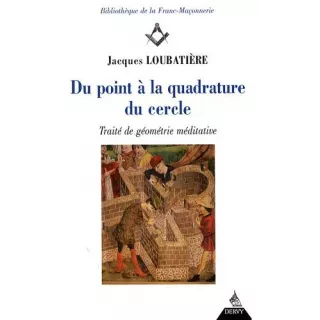 Jacques Loubatière  - Du point à la quadrature du cercle