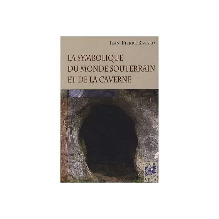 Jean Pierre Bayard - La symbolique du monde souterrain et de la caverne