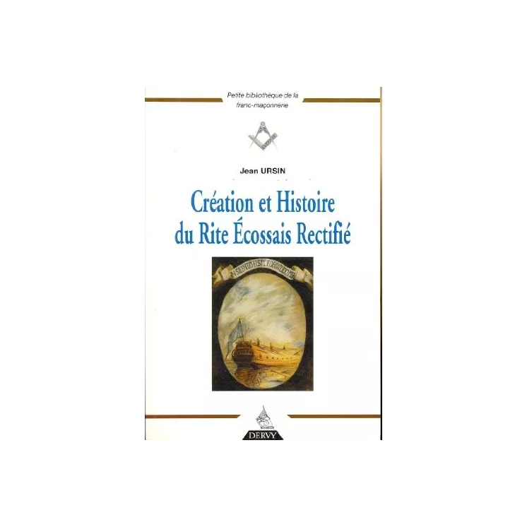 Jean URSIN  - Création et histoire du Rite Ecossais Rectifié