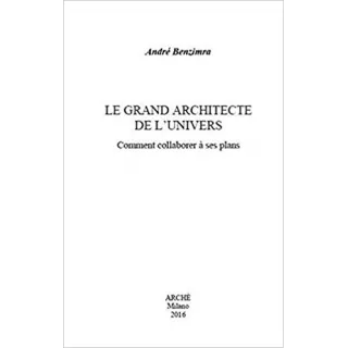 André Benzimra - Le Grand Architecte de l’Univers