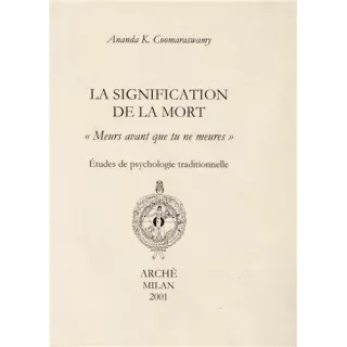 Ananda Coomaraswamy - La signification de la mort