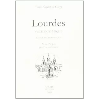 Grillot de Givry  - LOURDES VILLE INITIATIQUE. ETUDE HIEROLOGIQUE