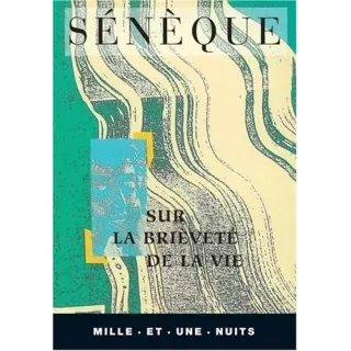 Sénèque - De la brièveté de la vie