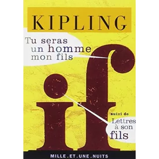 Rudyard Kipling - Tu seras un homme mon fils, suivi de "Lettres à mon fils"