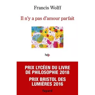 Francis Wolff - Il n'y a pas d'amour parfait