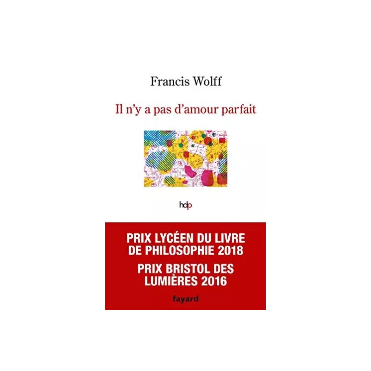 Francis Wolff - Il n'y a pas d'amour parfait