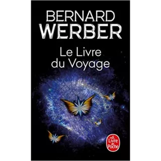 Bernard Werber - Le Livre du Voyage