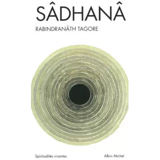 Rabindranath Tagore - SÂDHANÂ