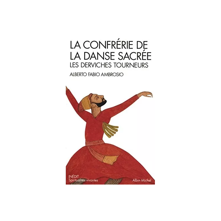 Alberto Fabio Ambrosio - La Confrérie de la danse sacrée Les Derviches tourneurs