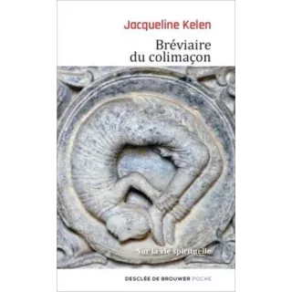 Jacqueline Kelen - Bréviaire du colimaçon : Sur la vie spirituelle - poche