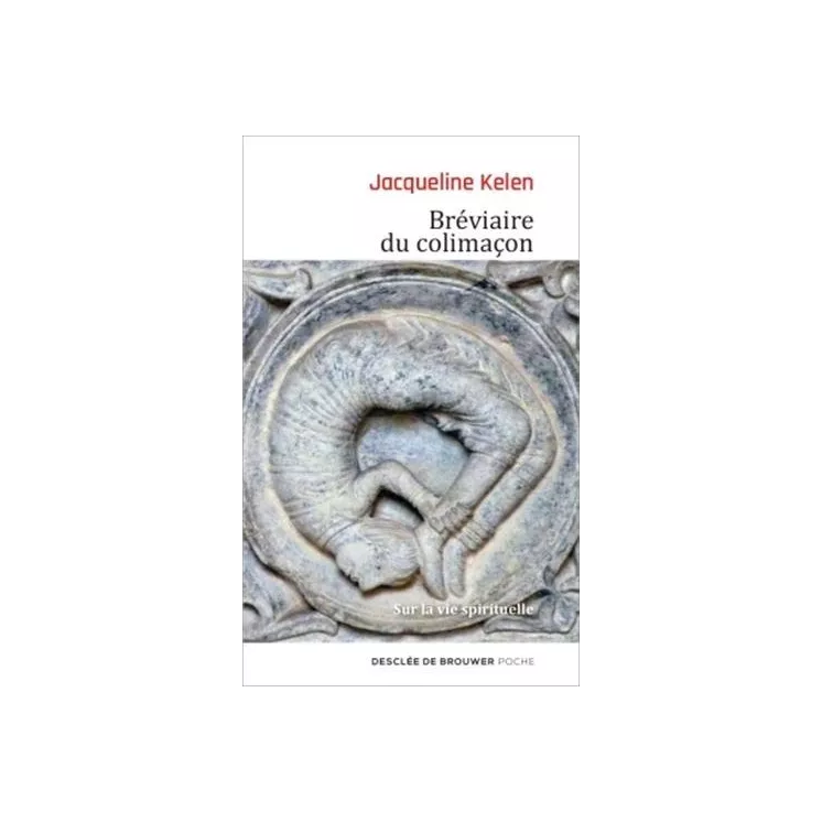 Jacqueline Kelen - Bréviaire du colimaçon : Sur la vie spirituelle - poche