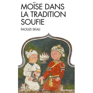 Faouzi Skali - Moïse dans La tradition soufie