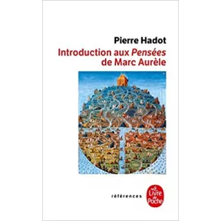 Pierre Hadot - INTRODUCTION AUX PENSÉES DE MARC AURÈLE