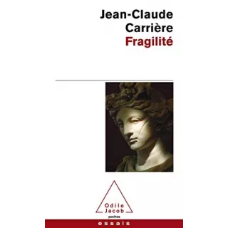 Jean Claude Carrière - Fragilité