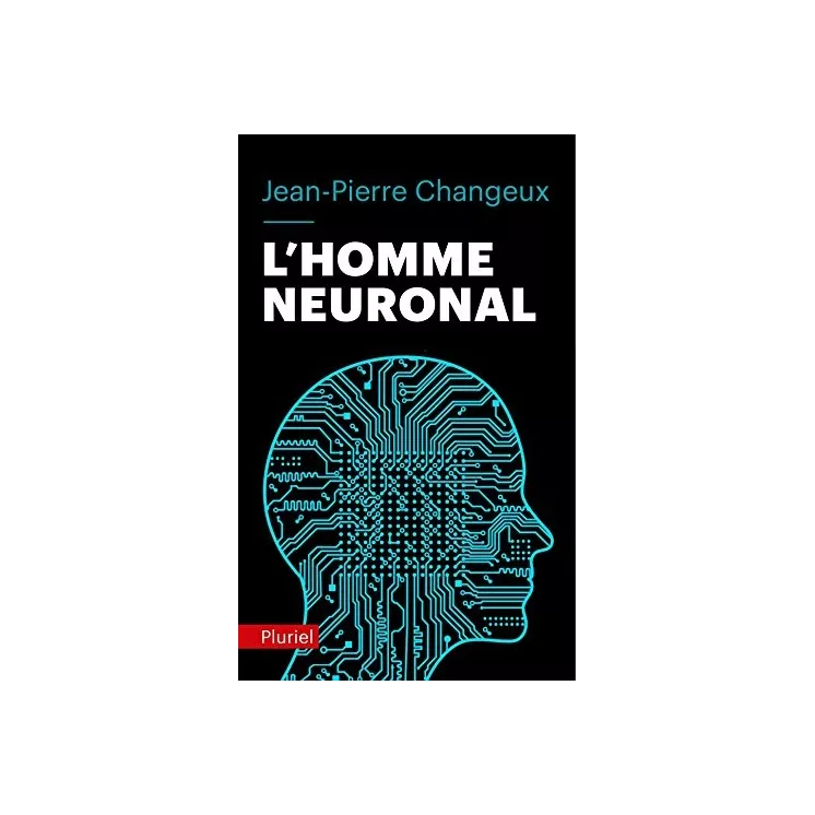 Jean Pierre Changeux - L'homme neuronal