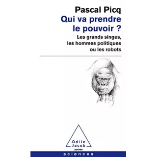 Pascal Picq - Qui va prendre le pouvoir ? - poche