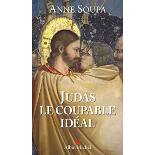 Anne Soupa - Judas, le coupable idéal