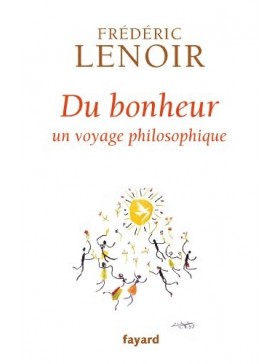 Frédéric Lenoir - Du bonheur