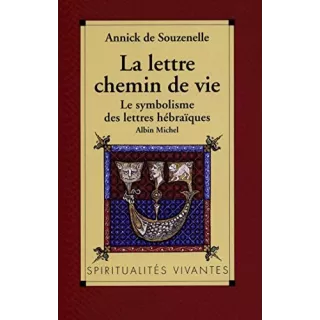 Annick de Souzenelle - La Lettre, chemin de vie