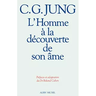 Carl Gustav Jung - L'Homme à la découverte de son âme