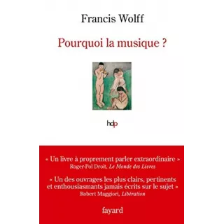 Francis Wolff - Pourquoi la musique ?