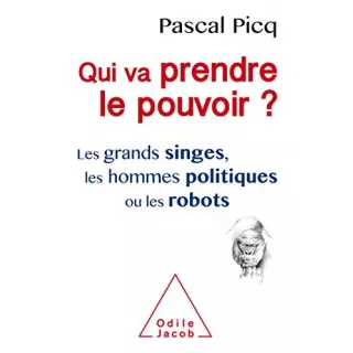 Pascal Picq - Qui va prendre le pouvoir ?