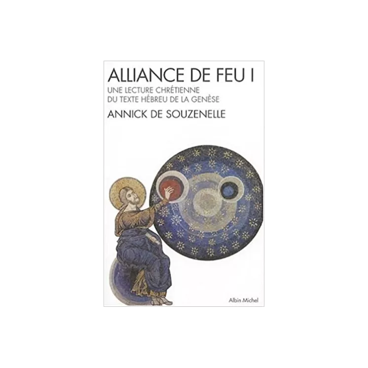 Annick de Souzenelle - Alliance de feu tome 1