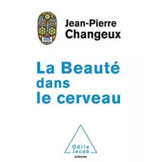 Jean Pierre Changeux - La beauté dans le cerveau