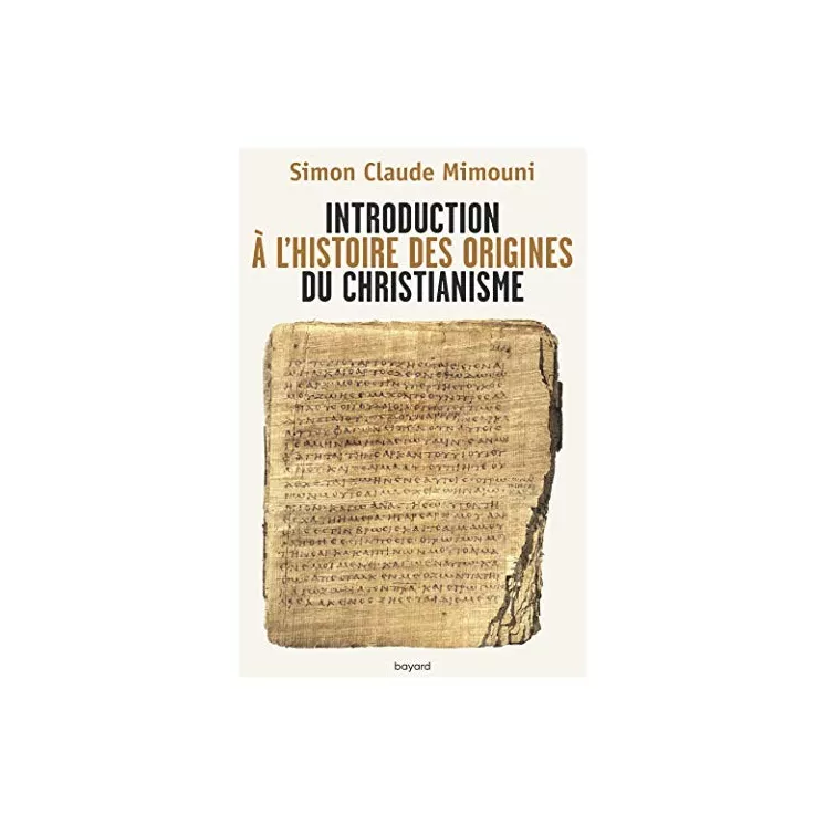 Simon Claude Mimouni - Introduction à l'histoire des origines du christianisme